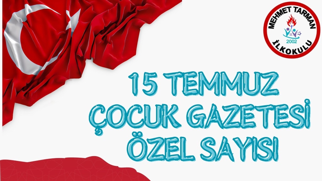 15 TEMMUZ ÇOCUK GAZETESİ ÖZEL SAYISI-2024 ARALIK